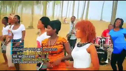 Me Wo Nyame by Bishop Prince Adams Ft Lorentine