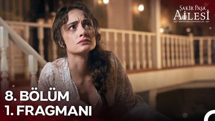 Şakir Paşa Ailesi; Mucizeler ve Skandallar 8. Bölüm 1. Fragmanı ¦ Senden Nefret Ediyorum!