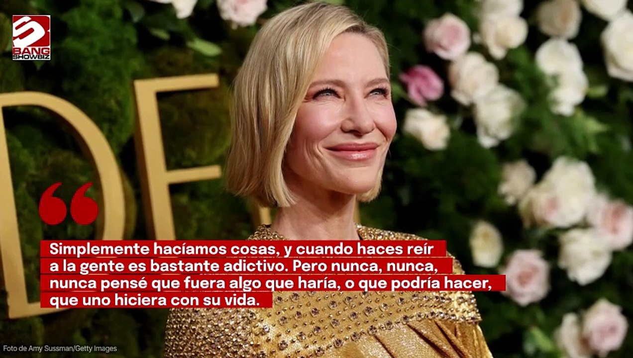 Cate Blanchett 'nunca imaginó' que sería actriz profesional