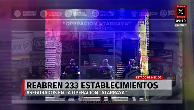 Reabren más de 200 establecimientos clausurados durante 'Operación Atarraya' en Edomex
