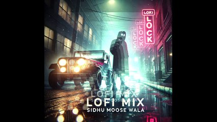 Lock Vibes | Sidhu Moose Wala - Lock (Lofi Remix)
