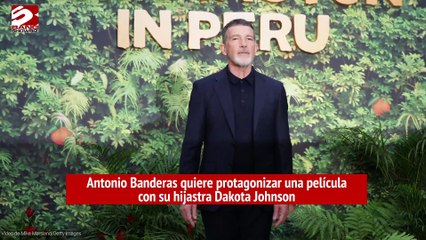 Antonio Banderas quiere protagonizar una película con su hijastra Dakota Johnson