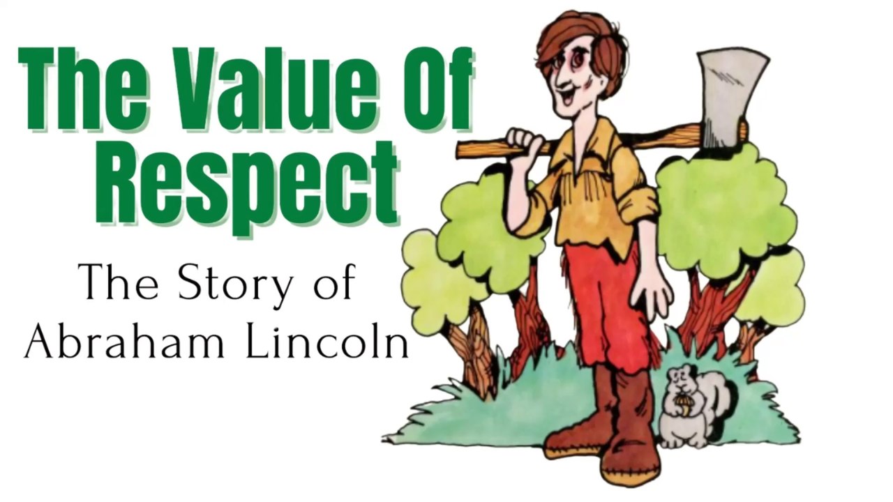 The Value of Respect, The Story of Abraham Lincoln - Biography Kids Book Read Aloud,  Presidents Day