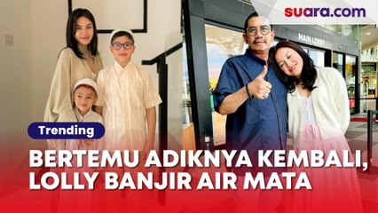 Lolly Banjir Air Mata Penuh Haru saat Bertemu Adik-adiknya Lagi: Setiap Tahun Saya Tidak Pernah Tahu...
