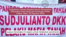 Penyidik Polda Kalbar didesak segera tangkap tersangka, Sudjulianto, sejak Rabu, 30 Agustus 2024, pemalsuan dokumen akta otentik penertiban sertifikat PT Bumi Indah Raya cacat hukum atas laporan korban mafia tanah Lili Santi Hasan. TikTok@diotv.com