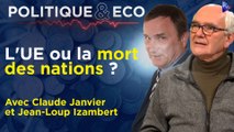 Politique & Eco Claude Janvier et Jean-Loup Izambert - Union européenne : vers l'éclatement ?