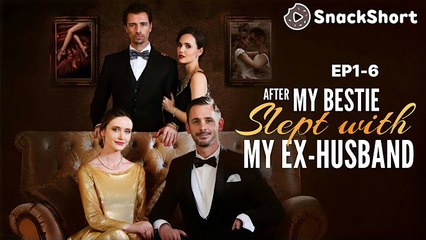 After My Bestie Slept With My Ex-Husband - Full Movie Billionaire, Short Drama