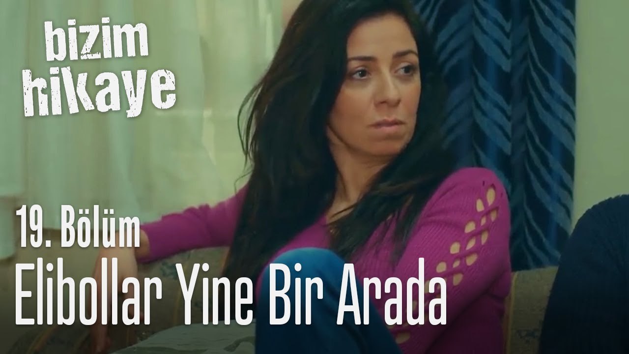 Elibollar yine bir arada! - Bizim Hikaye 19. Bölüm