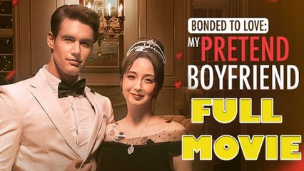 Bonded to Love- My Pretend Boyfriend (Full Movie) Billionaire, Short Drama, Film, Show, Anime, Movie