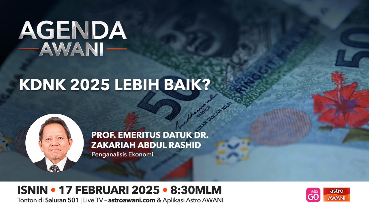 Agenda AWANI: KDNK 2025 lebih baik?