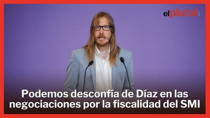 Podemos desconfía de Díaz en las negociaciones con el PSOE por la fiscalidad del SMI