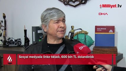 Sosyal medyada linke tıkladı, 600 bin TL dolandırıldı