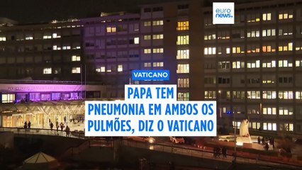 Papa tem uma pneumonia bilateral, diz Vaticano