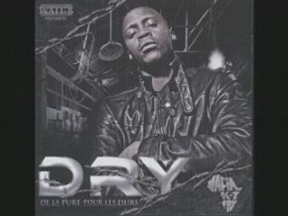 Dry-de la pure pour les durs -pour ceux qui ont oublié