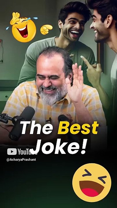 The Best Joke! || Acharya Prashant