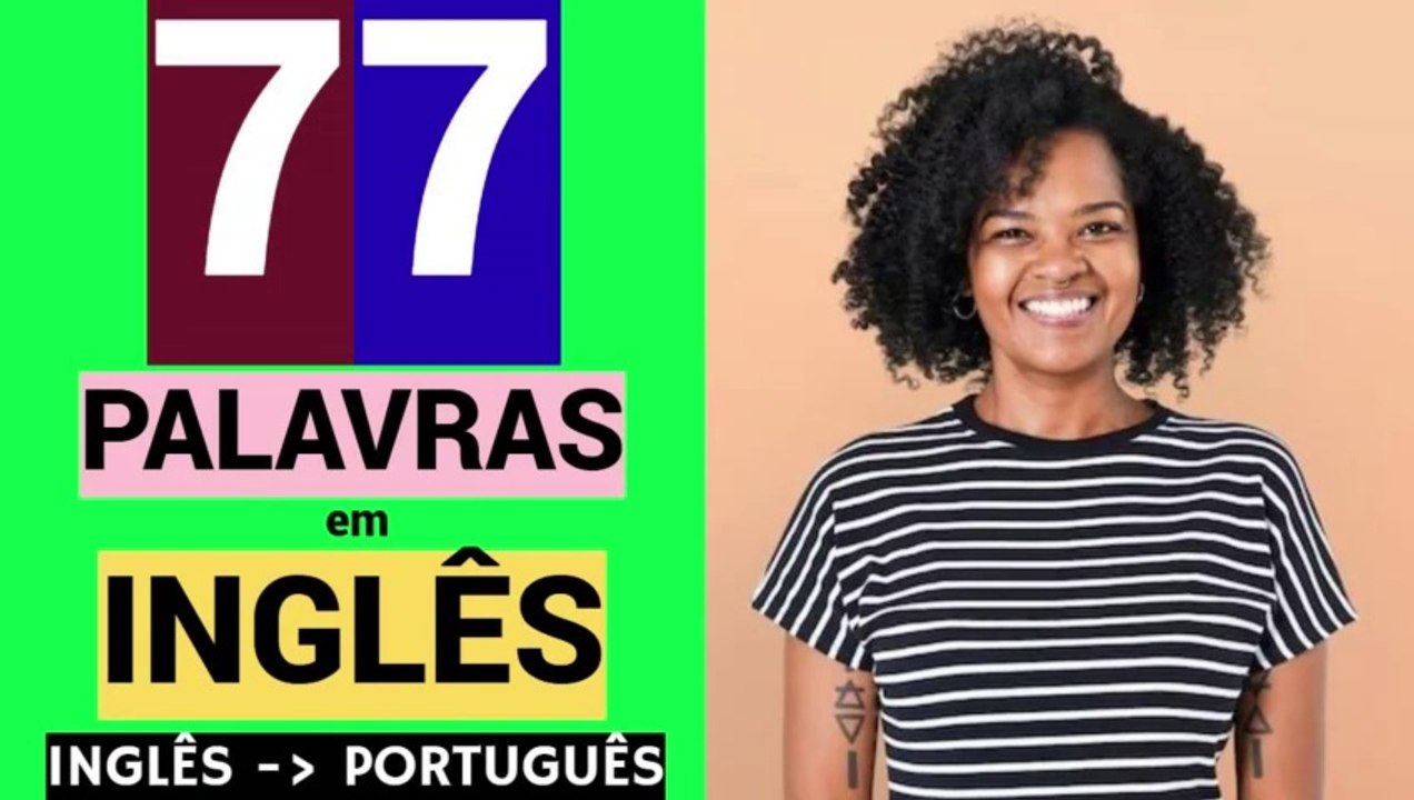 77 PALAVRAS em INGLÊS | Educação | Língua inglesa grátis | INGLÊS - PORTUGUÊS.