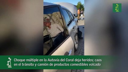 Choque múltiple en la Autovía del Coral deja heridos; caos en el tránsito y camión de productos comestibles volcado_1