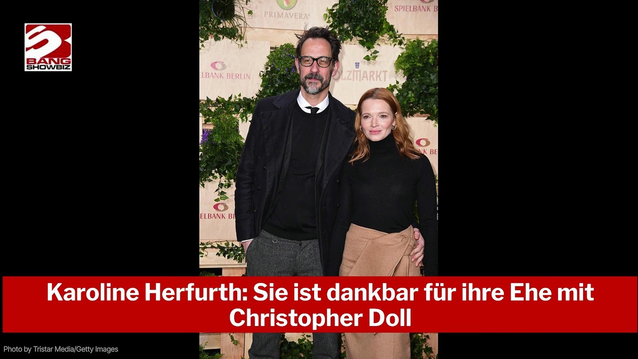 Karoline herfurth: sie ist dankbar für ihre ehe mit christopher doll