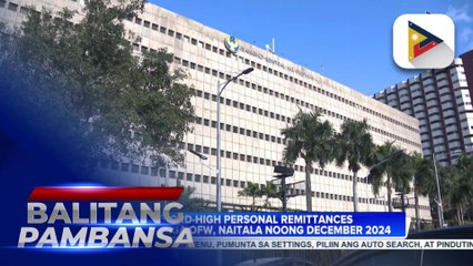 Record-high personal remittances mula sa mga OFW, naitala noong December 2024