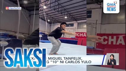 Backflip ni Miguel Tanfelix, binigyan ng "10" ni Carlos Yulo | Saksi
