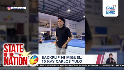 Backflip ni Miguel, 10 kay Carlos Yulo; New skill unlocked ni Jennylyn | SONA