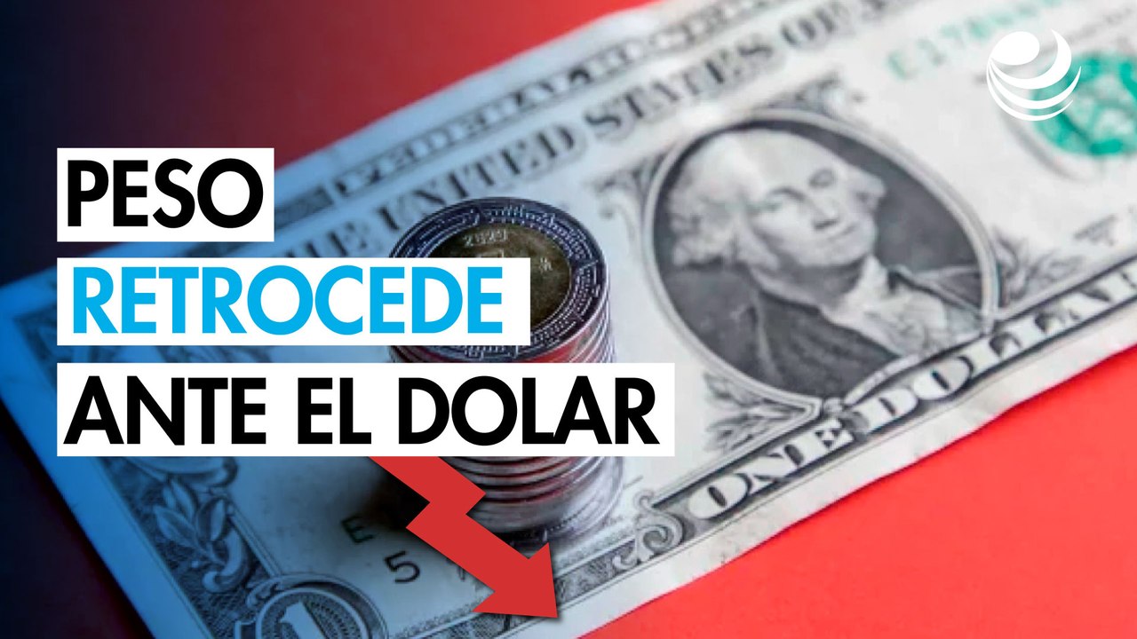 Peso mexicano cede terreno ante recuperación del dólar