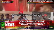 Police Rescues 10 Stolen Babies In Anambra, Arrests Medical Doctor, Others