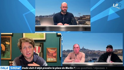 Talk Show partie 3 : Dedic doit-il déjà prendre la place de Merlin ?