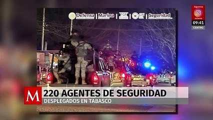 200 elementos refuerzan seguridad en Tabasco