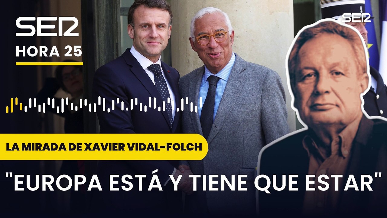 Xavier Vidal-Folch: "Europa está a las duras en Ucrania y tiene que estar también a las maduras"