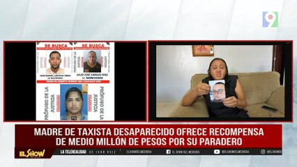 Ofrece 500 mil pesos, la madre de taxista en Moca a cambio de información | ESM