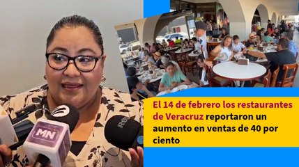Aumentaron 40% las ventas en restaurantes de Veracruz y Boca del Río por 14 de febrero: Canirac