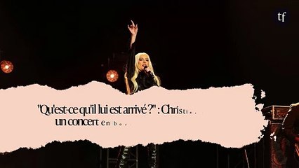 "Qu'est-ce qu'il lui est arrivé ?" : Christina Aguilera donne un concert en body échancré et se fait critiquer