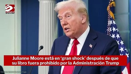 Julianne Moore está en 'gran shock' después de que su libro fuera prohibido por la Administración Trump