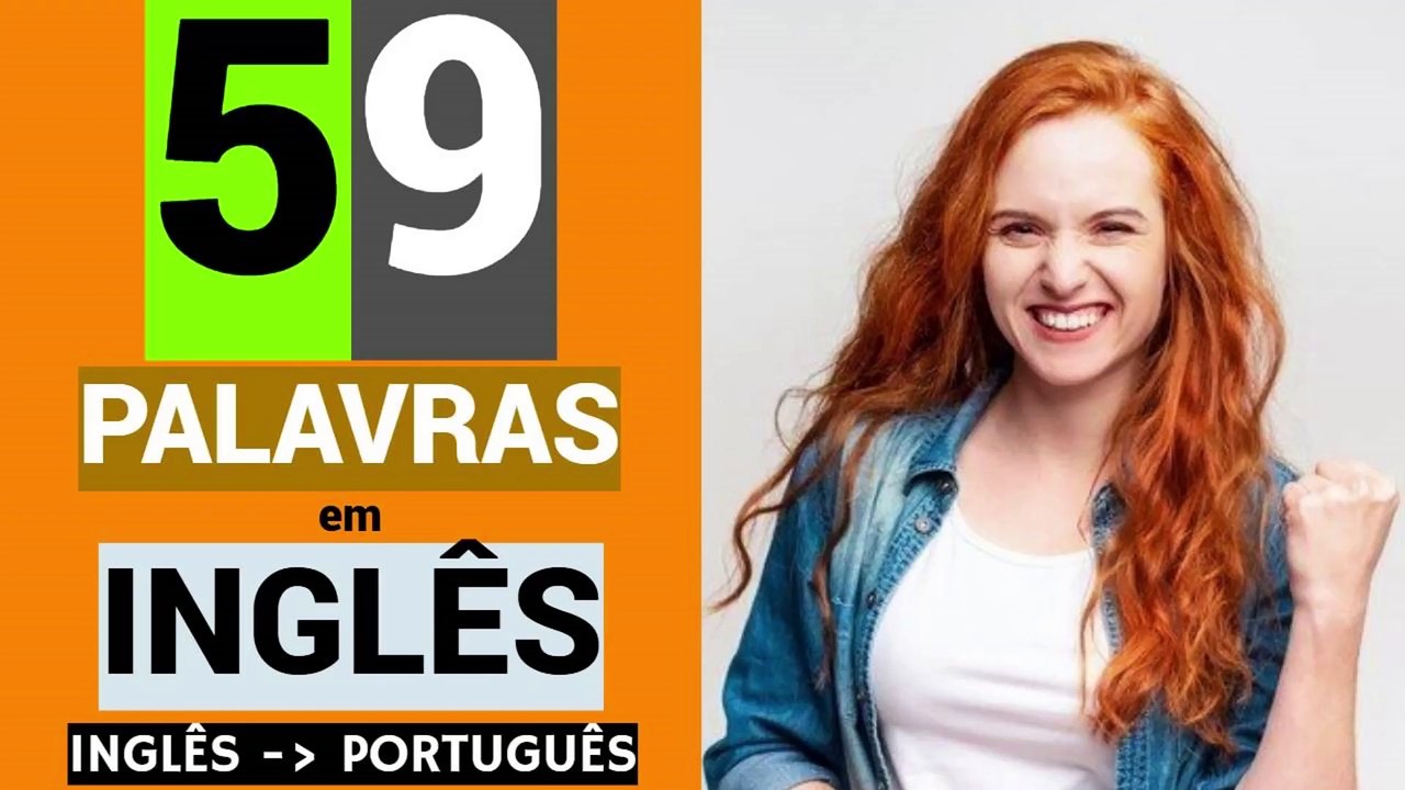 59 PALAVRAS em INGLÊS | Educação | Aprender grátis | Estudar online | INGLÊS - PORTUGUÊS.