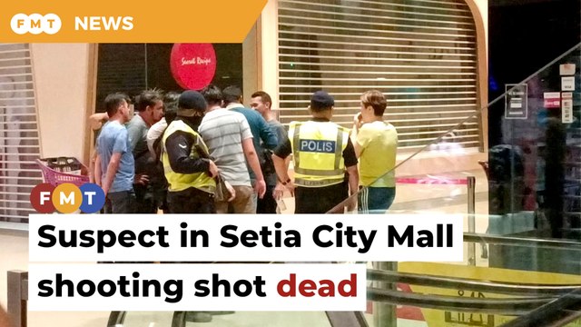 Suspect in Setia City Mall shooting shot dead