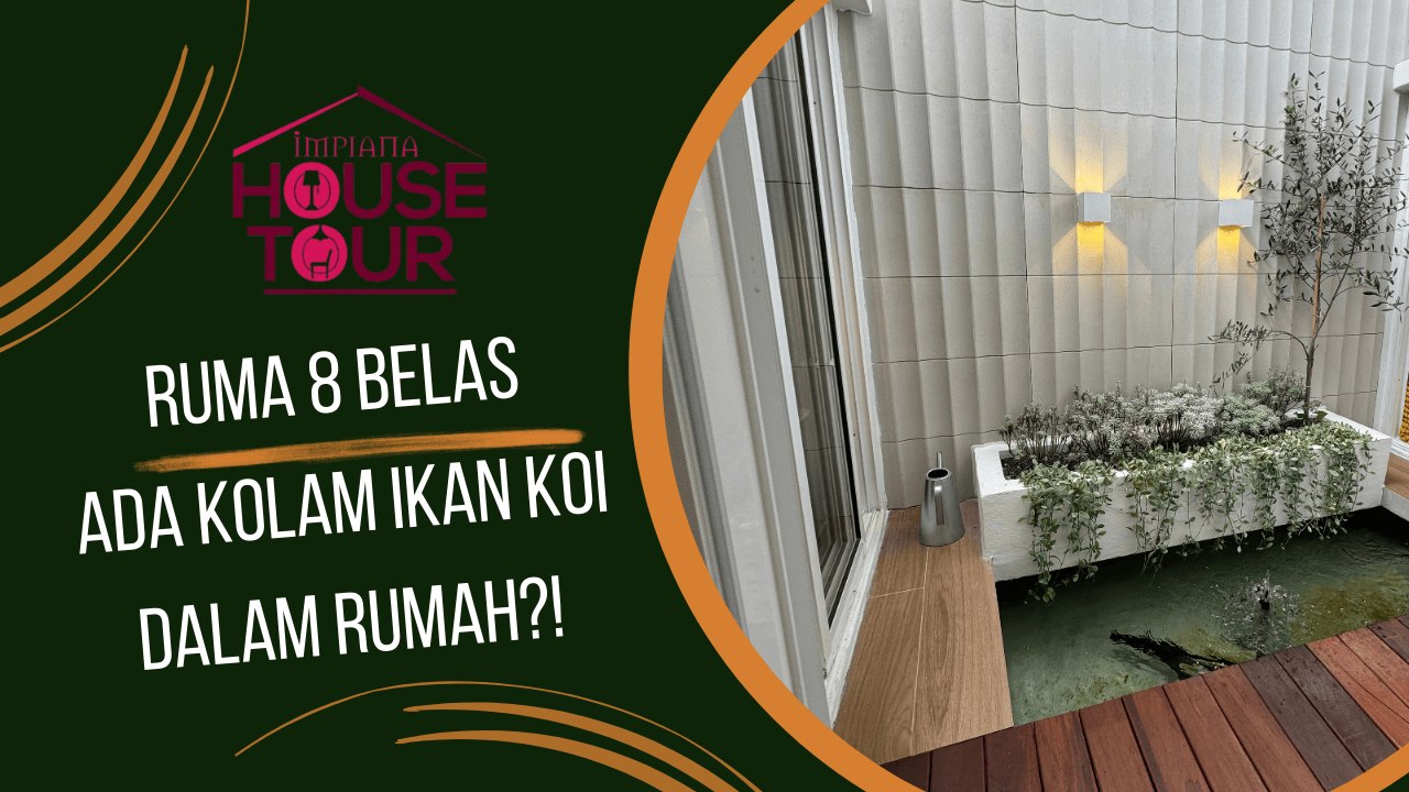 Biar betul dalam Ruma 8 Belas ni ada kolam ikan koi?!