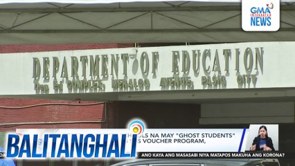 DepEd - 12 private schools na may "ghost students" umano sa ilalim ng SHS voucher program, iniimbestigahan | Balitanghali