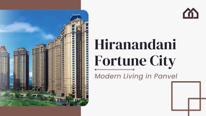 Hiranandani Fortune City - Panvel  Modern Living