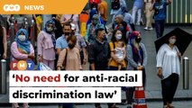 No need for anti-racial discrimination law, say academics