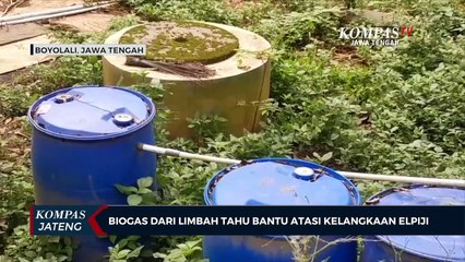 Biogas dari Limbah Tahu Bantu Atasi Kelangkaan Elpiji