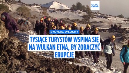 Sycylia: tysiące turystów wspina się na wulkan Etna, by zobaczyć erupcję