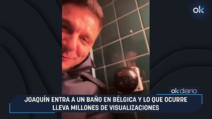 Joaquín entra a un baño en Bélgica y lo que ocurre lleva millones de visualizaciones