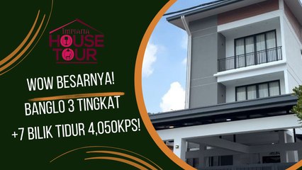Wow Besarnya, Banglo 3 Tingkat +7 Bilik Tidur 4,050kps!