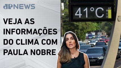 Centro-Sul do Brasil pode ter temperaturas acima dos 40°C | Previsão do Tempo