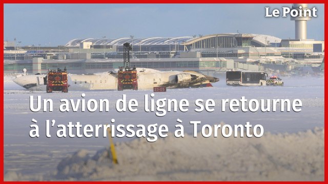 Canada : un avion de ligne se retourne à l’atterrissage à Toronto