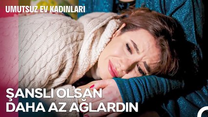 Aşkın Bir Günahı Yok Hayat Acıdır - Umutsuz Ev Kadınları