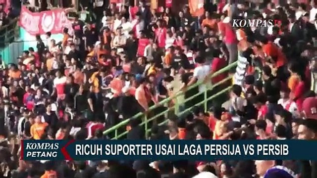Kronologi Ricuh Suporter di Laga Persija vs Persib, 10 Orang Dirawat di Rumah Sakit