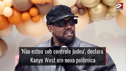 'Não estou sob controle judeu', declara Kanye West em nova polêmica
