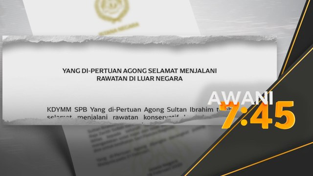 Sultan Ibrahim selamat jalani rawatan di luar negara